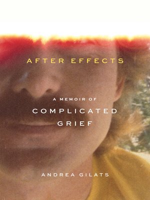 cover image of After Effects: a Memoir of Complicated Grief